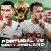 Katar 2022: Portugalia përballë Zvicrës së Xhakës dhe Shaqirit