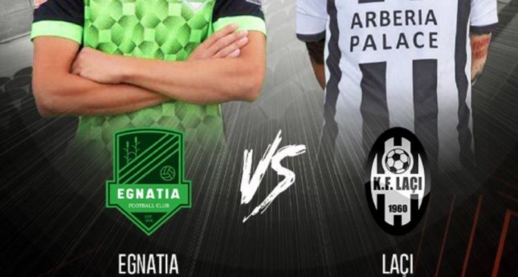 Formacionet zyrtare Egnatia-Laci, dueli për zonën e Evropës