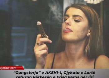 “Gangsterja” e AKSHI-t, Gjykata e Lartë refuzon kërkesën e Erisa Feros për liri