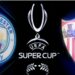 Gati sfida për Superkupën e Europës, City e Sevilla kërkojnë trofeun