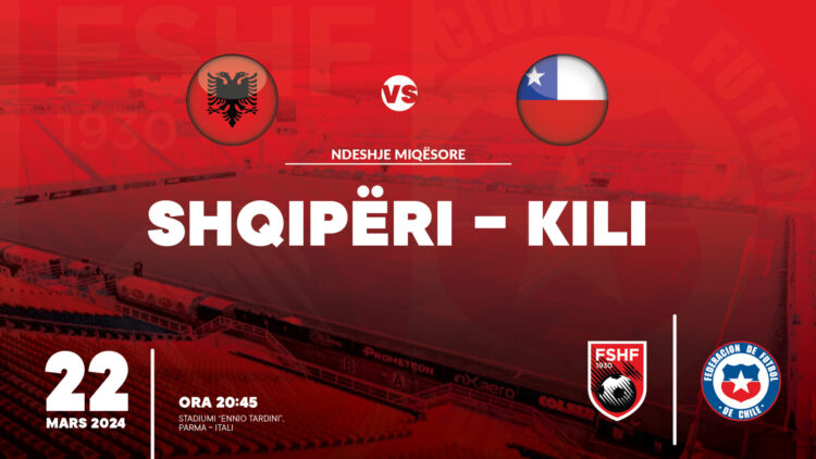 Shqipëria luan ndaj Kilit më 22 Mars, zyrtarizohet vendi dhe ora e takimit