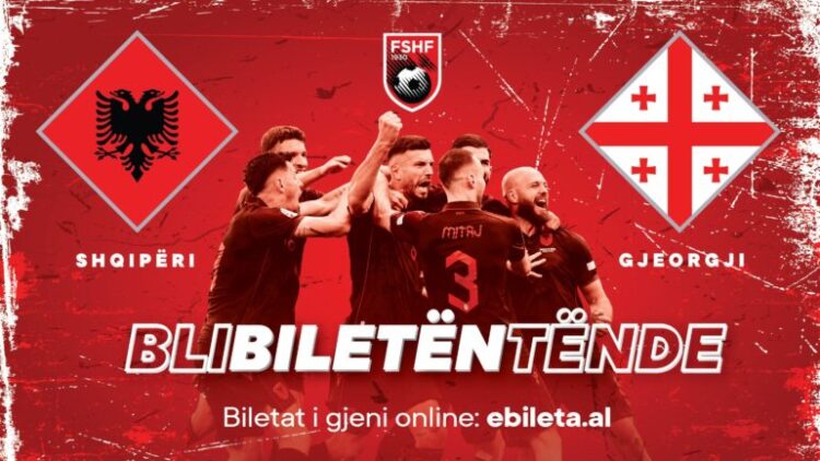 UEFA Nations League/ Dalin në shitje biletat për ndeshjen e 10 shtatorit, Shqipëri – Gjeorgji