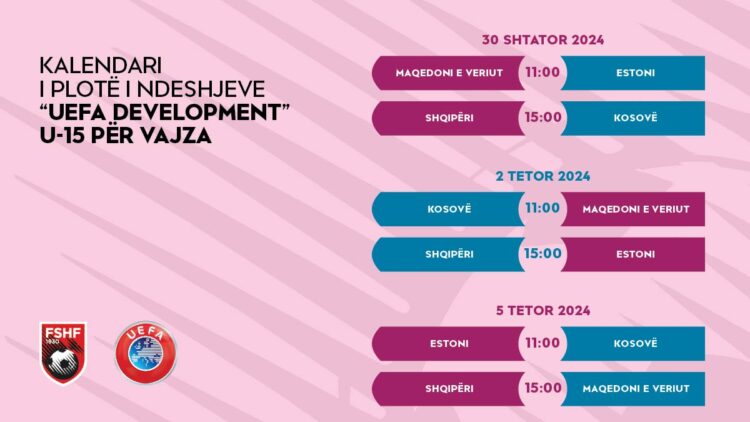 FSHF mirëpret turneun “UEFA Development” U-15 për vajza, ja kalendari i ndeshjeve