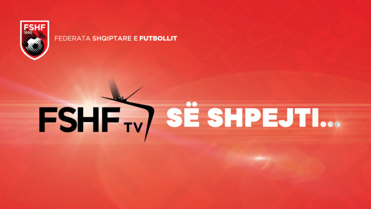 Lajm i  madh për të gjithë tifozët! Futbolli shqiptar në një kanal të dedikuar, FSHF TV nis së shpejti…