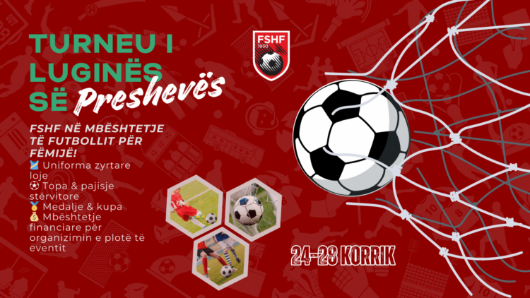 Nis nesër turneu i futbollit në Preshevë, FSHF dhuron shifrën e majme për organizimin total të aktivitetit