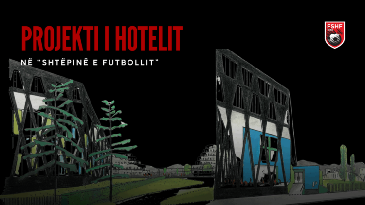 Investim i rëndësishëm i FSHF, miratohet projekti i hotelit të ekipeve kombëtare në “Shtëpinë e Futbollit”