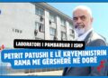 Petrit Patushi e lë Ramën me gërshërë në dorë, kërkon edhe 450 milionë lekë shtesë për Laboratorin e ISHP