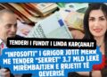 TENDERI I FUNDIT I LINDA KARÇANAJT/ “Infosofti” i Grigor Jotit merr me tender “sekret” 3.7 mld lekë
