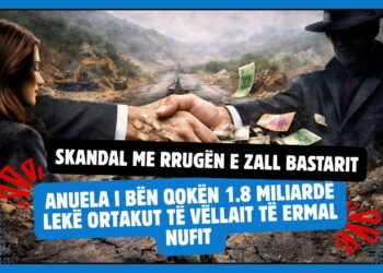 Skandal me rrugën e Zall Bastarit/ Anuela i bën qokën 1.8 miliardë lekë ortakut të vëllait të Ermal Nufit