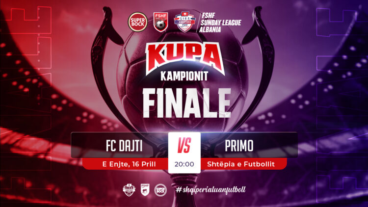 FSHF Sunday League/ Dajti dhe Primo MFC sigurojnë finalen e Kupës së Kampionit