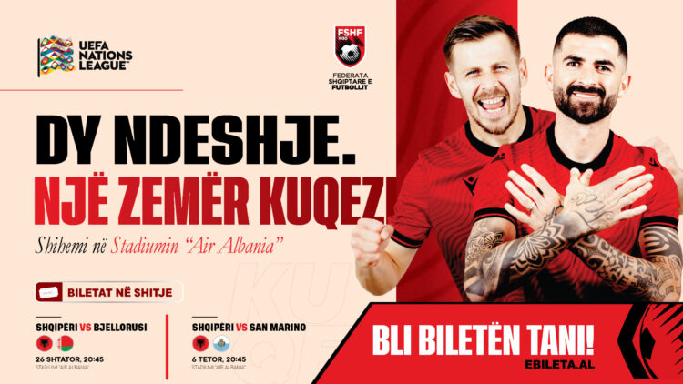 UEFA Nations League/ Dalin në shitje biletat për dy ndeshjet e Shqipërisë në “Air Albania” ndaj Bjellorusisë dhe San Marinos
